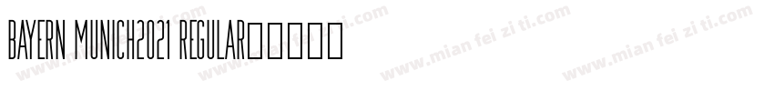 Bayern Munich2021 Regular字体转换